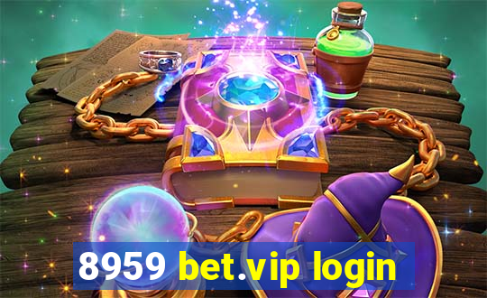 8959 bet.vip login